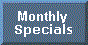 Monthly Specials